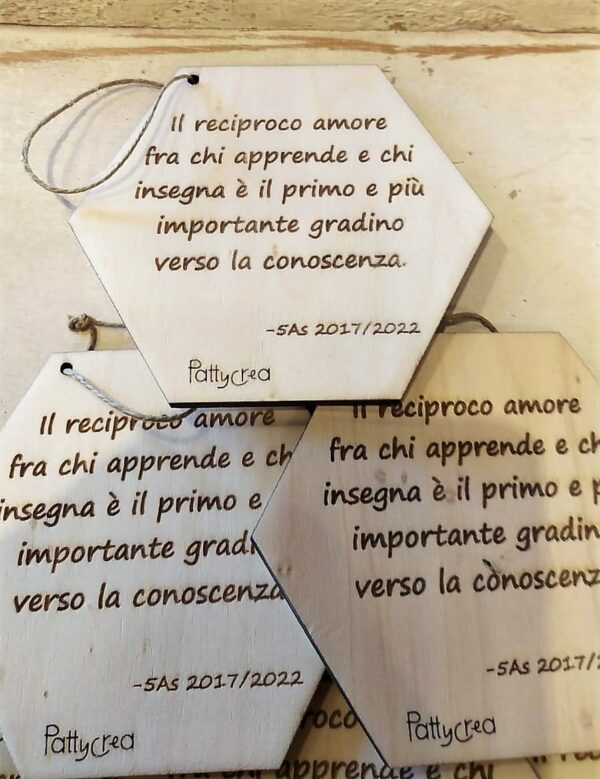 Esagono legno con frase incisa a laser personalizzabile H.10cm 3381 Pattycrea