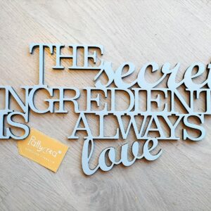 Scritta in Legno da appendere alla parete The Secret Ingredients is alwais love 40x20cm 3223